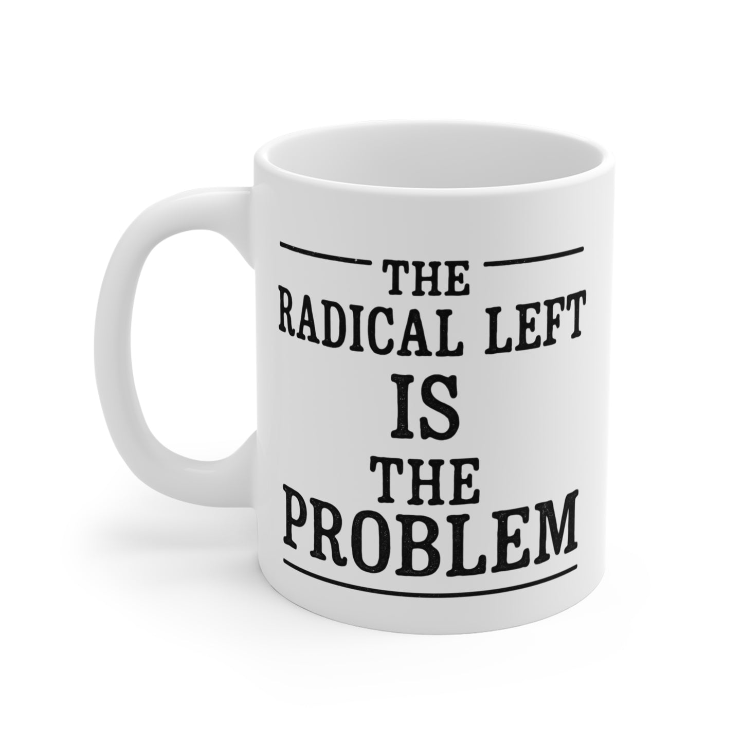 Radical Left Mug, Political Gift, Debate Coffee Cup, Protest Mug, Activist Drinkware, Gift for Liberals