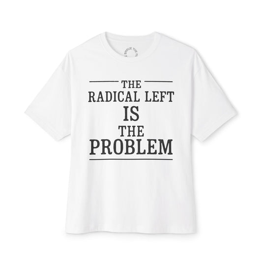 Unisex Oversized Tee - The Radical Left Is The Problem - Casual Statement Shirt, Gift for Activists, Trendy Everyday Wear, Political [...]
