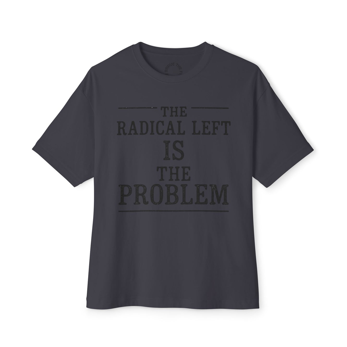 Unisex Oversized Tee - The Radical Left Is The Problem - Casual Statement Shirt, Gift for Activists, Trendy Everyday Wear, Political [...]